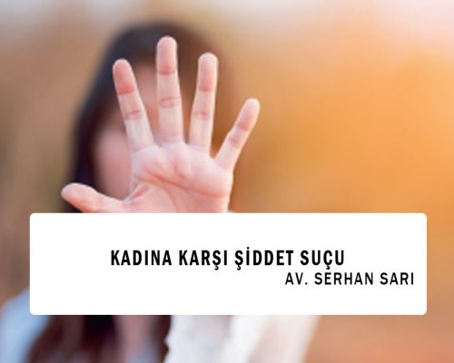 KADINA KARŞI ŞİDDET SUÇU